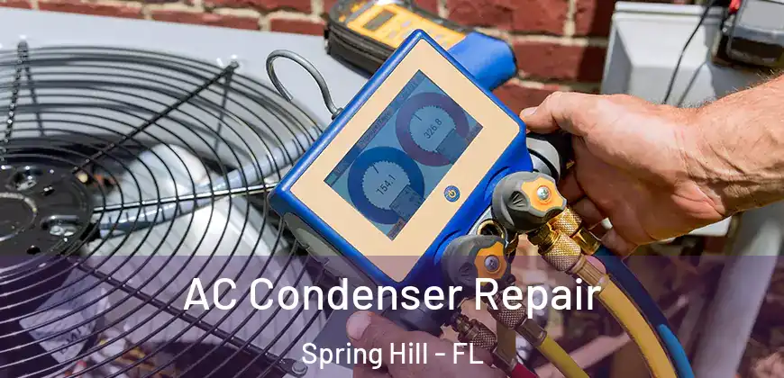  AC Condenser Repair Spring Hill - FL